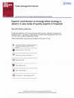 Research paper thumbnail of Experts’ contribution to strategy when strategy is absent. A case study of quality experts in hospitals