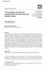 Research paper thumbnail of The privilege of taken for grantedness: On precarity and mobile media