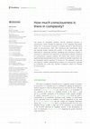 Research paper thumbnail of How much consciousness is there in complexity?