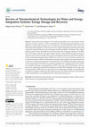 Research paper thumbnail of Review of Thermochemical Technologies for Water and Energy Integration Systems: Energy Storage and Recovery