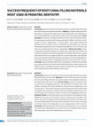 Research paper thumbnail of Success frequency of root canal filling materials most used in pediatric dentistry