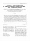 Research paper thumbnail of Screening of respiratory pathogens by Respiratory Multi Well System (MWS) r-gene™ assay in hospitalized patients