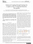 Research paper thumbnail of Enhanced Coupling Strength Gratings for Couplers in III–V Compound Dielectric Waveguides