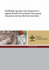 Research paper thumbnail of Smallholder pig value chain assessment in Uganda: Results from producer focus group discussions and key informant interviews