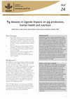 Research paper thumbnail of Pig diseases in Uganda: Impacts on pig production, human health and nutrition