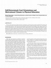 Research paper thumbnail of Self-Determined, Goal Orientations and Self-Determined, Goal Orientations and Motivational Climate in Physical Education Motivational Climate in Physical Education