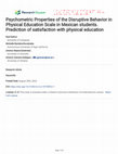 Research paper thumbnail of Psychometric Properties of the Disruptive Behavior in Physical Education Scale in Mexican students. Prediction of satisfaction with physical education