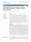 Research paper thumbnail of Differential effect of pre and post cognitive skills training program: a study on healthy young children