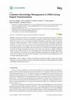 Research paper thumbnail of Customer Knowledge Management in SMEs Facing Digital Transformation