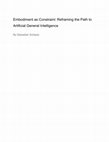 Research paper thumbnail of Embodiment as Constraint: Reframing the Path to Artificial General Intelligence