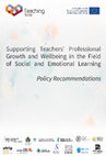 Research paper thumbnail of Supporting Teachers' Professional Growth and Wellbeing in the Field of Social and Emotional Learning. Policy Recommendations for Decision-makers and Stakeholders