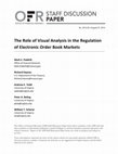 Research paper thumbnail of The Role of Visual Analysis in the Regulation of Electronic Order Book Markets