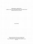 Research paper thumbnail of Remaking Argentina: Labor, Law, and Citizenship during the Proceso de Reorganización Nacional