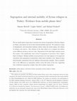 Research paper thumbnail of Segregation and internal mobility of Syrian refugees in Turkey: Evidence from mobile phone data