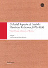 Research paper thumbnail of Colonial Aspects of Finnish- Namibian Relations, 1870–1990