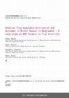 Research paper thumbnail of Chemical Free Vegetable Cultivation and Outcomes in Winter Season in Bangladesh : A case study on BOP farmers in five districts