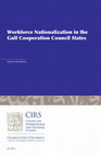 Research paper thumbnail of Workforce Nationalization in the Gulf Cooperation Council States