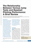 Research paper thumbnail of The Relationship Between Various Jump Tests and Baseball Pitching Performance: A Brief Review