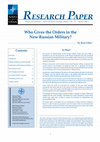 Research paper thumbnail of Who Gives the Orders in the New Russian Military?