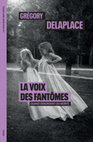 Research paper thumbnail of La voix des fantômes. Quand débordent les morts (2024)