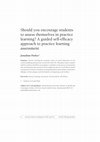 Research paper thumbnail of Should you encourage students to assess themselves in practice learning? A guided self-efficacy approach to practice learning assessment