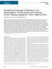 Research paper thumbnail of Escalating Coverage of Obesity in UK Newspapers: The Evolution and Framing of the “Obesity Epidemic” From 1996 to 2010