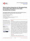 Research paper thumbnail of Maize-Soybean Integration for Managing <i>Striga hermonthica</i> (Del.) Benth in the Sudan Savannah Zone of Ghana