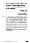 Research paper thumbnail of Associação entre insatisfação do peso corporal e medidas antropométricas de usuários de academia