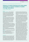 Research paper thumbnail of Influence of ceramic thickness and cavity design optimization on fracture resistance of partial coverage restorations