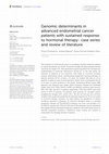 Research paper thumbnail of Genomic determinants in advanced endometrial cancer patients with sustained response to hormonal therapy- case series and review of literature