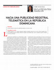 Research paper thumbnail of HACIA UNA PUBLICIDAD REGISTRAL TELEMÁTICA EN LA REPÚBLICA DOMINICANA (1)