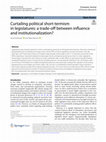 Research paper thumbnail of Curtailing political short-termism in legislatures: a trade-off between influence and institutionalization?