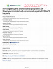 Research paper thumbnail of Investigating the antimicrobial properties of Staphylococci-derived compounds against ESKAPE bacteria