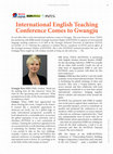 Research paper thumbnail of International English Teaching Conference Comes to Gwangju