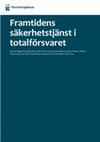 Research paper thumbnail of Framtidens säkerhetstjänst i totalförsvaret