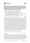 Research paper thumbnail of Relationships between Sleep Patterns, Health Risk Behaviors, and Health Outcomes among School-Based Population of Adolescents: A Panel Analysis of the Korean Children and Youth Panel Survey