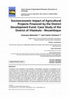 Research paper thumbnail of Socioeconomic Impact of Agricultural Projects Financed by the District Development Fund: Case Study of the District of Vilankulo - Mozambique