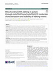 Research paper thumbnail of Mitochondrial DNA editing in potato through mitoTALEN and mitoTALECD: molecular characterization and stability of editing events