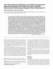 Research paper thumbnail of How Does Patient Education and Self-management among Asthmatics and Patients with Chronic Obstructive Pulmonary Disease Affect Medication?