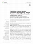 Research paper thumbnail of The Effects of Acute Aerobic Exercise on Blood Pressure, Arterial Function, and Heart Rate Variability in Men Living With HIV