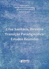 Research paper thumbnail of Crise Sanitária, Direito e Transição Paradigmática: Estudos Reunidos