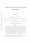 Research paper thumbnail of Multi-scale Classification using Localized Spatial Depth