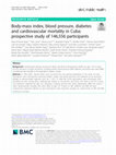 Research paper thumbnail of Body-mass index, blood pressure, diabetes and cardiovascular mortality in Cuba: prospective study of 146,556 participants