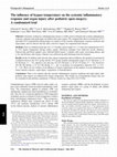 Research paper thumbnail of The influence of bypass temperature on the systemic inflammatory response and organ injury after pediatric open surgery: A randomized trial