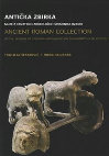 Research paper thumbnail of Antička zbirka Muzeja hrvatskih arheoloških spomenika (Izbor), (Ancient Roman Collection of the Museum of Croatian Archaelogical Monuments (A Selection)