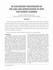 Research paper thumbnail of An Exploratory Investigation of the Uses and Gratifications of Apps for Student Learning