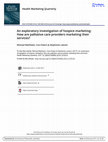 Research paper thumbnail of An exploratory investigation of hospice marketing: How are palliative care providers marketing their services?