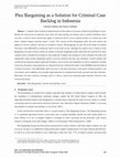 Research paper thumbnail of Plea Bargaining as a Solution for Criminal Case Backlog in Indonesia