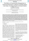 Research paper thumbnail of The Effects of Financial Risk Management on Financial Performance of Money Exchange Dealers Case Study: Xxchange Dealers of Kefayat Market in Balkh Province