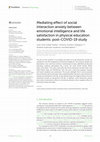 Research paper thumbnail of Mediating effect of social interaction anxiety between emotional intelligence and life satisfaction in physical education students: post-COVID-19 study